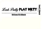 JDM Sticker Decal Look Pretty Play Dirty Vinyl Car Window Windscreen Drift