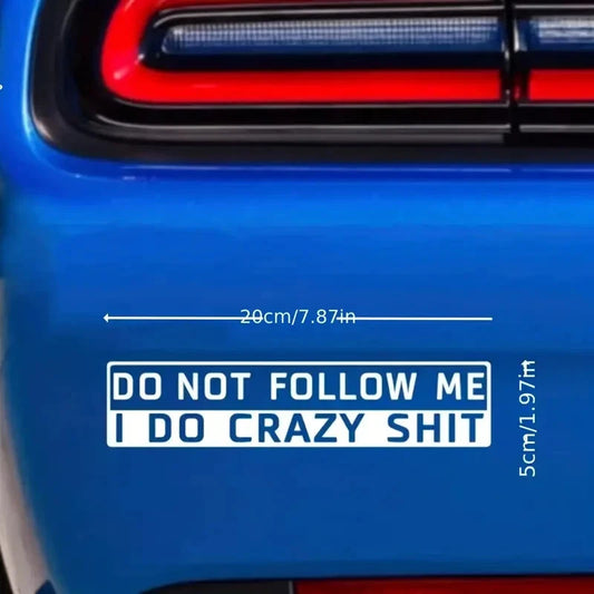 DON'T FOLLOW ME I DO CRAZY Funny Car,Bumper,Window JDM VAG EURO Vinyl Sticker