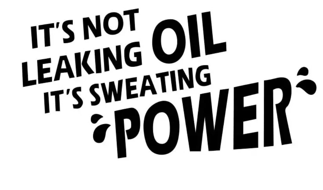 Leaking Oil Sweating Power Funny Vinyl Bumper Sticker Decal Van Car Graphics Jdm