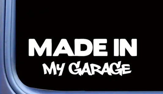 made in my garage Funny Vinyl Bumper Sticker Decal Van Car Graphics Jdm