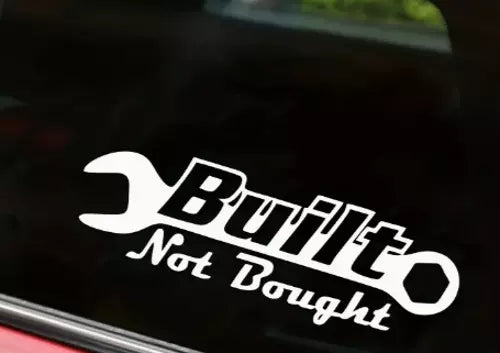built not bought JDM Decal Sticker Car Bike Funny Bumper Vinyl Van Toolbox
